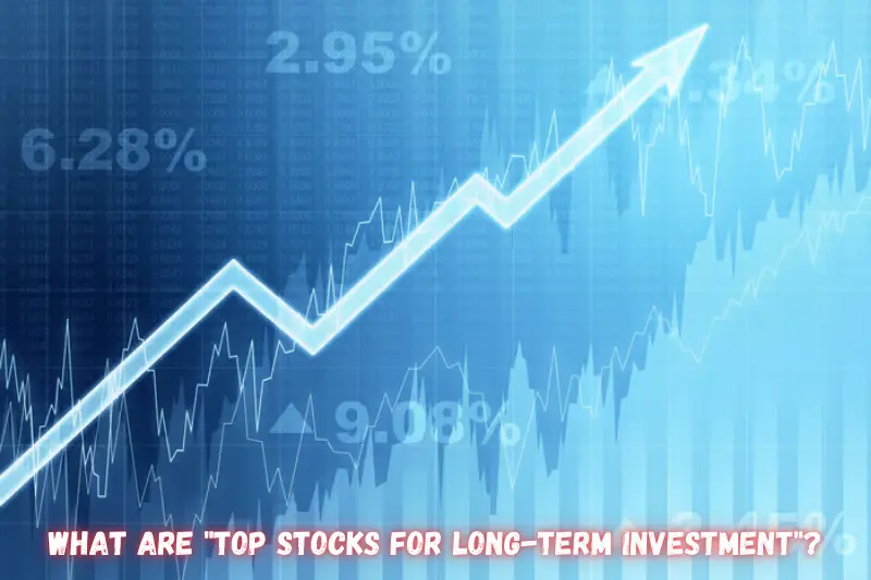 what are top stocks for long-term investment